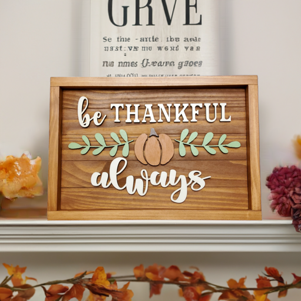 Be Thankful Always Wood Sign