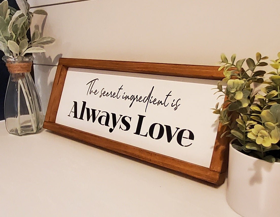 Customizable "The Secret Ingredient is Always Love" Farmhouse Sign - Kato Kreations