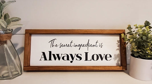 Customizable "The Secret Ingredient is Always Love" Farmhouse Sign - Kato Kreations