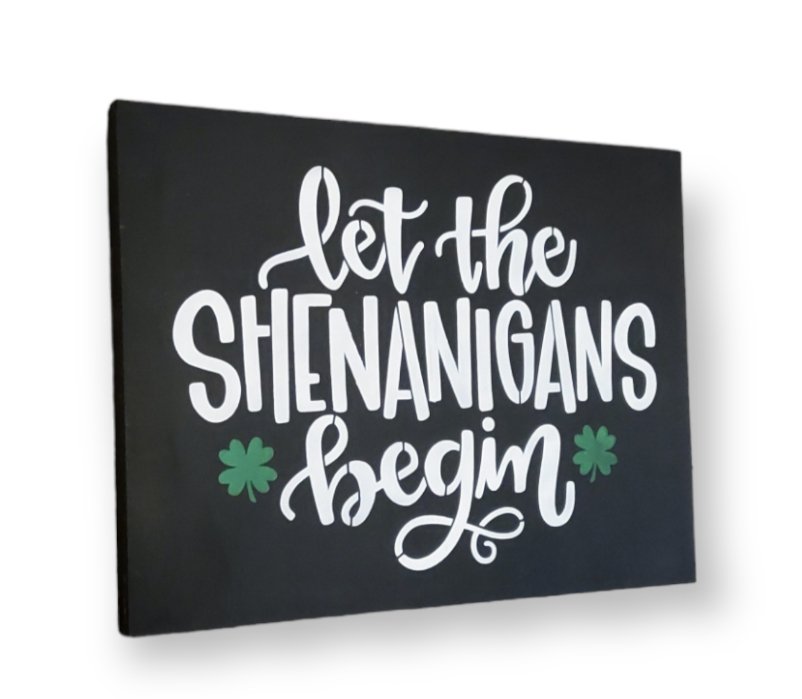 Let the Shenanigans Begin Wood Sign - Kato Kreations