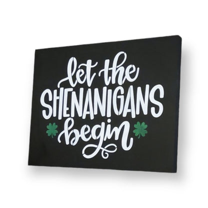 Let the Shenanigans Begin Wood Sign - Kato Kreations