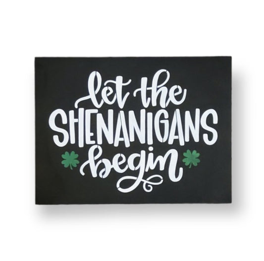 Let the Shenanigans Begin Wood Sign - Kato Kreations